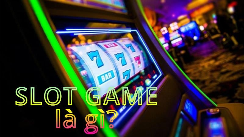 Slot Game là gì? Tìm hiểu về Slot Game tại Bongvip.link
